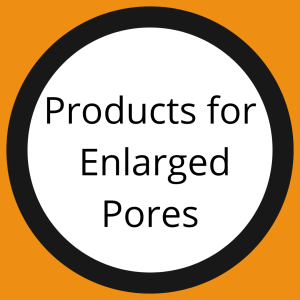 Products for Enlarged Pores
