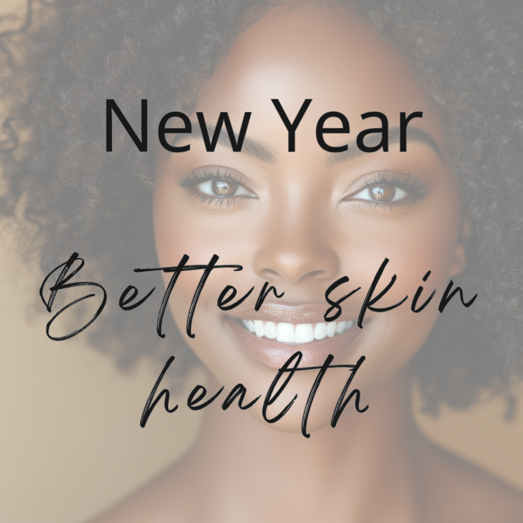 Skin Health, healthy skin, new year new skin,